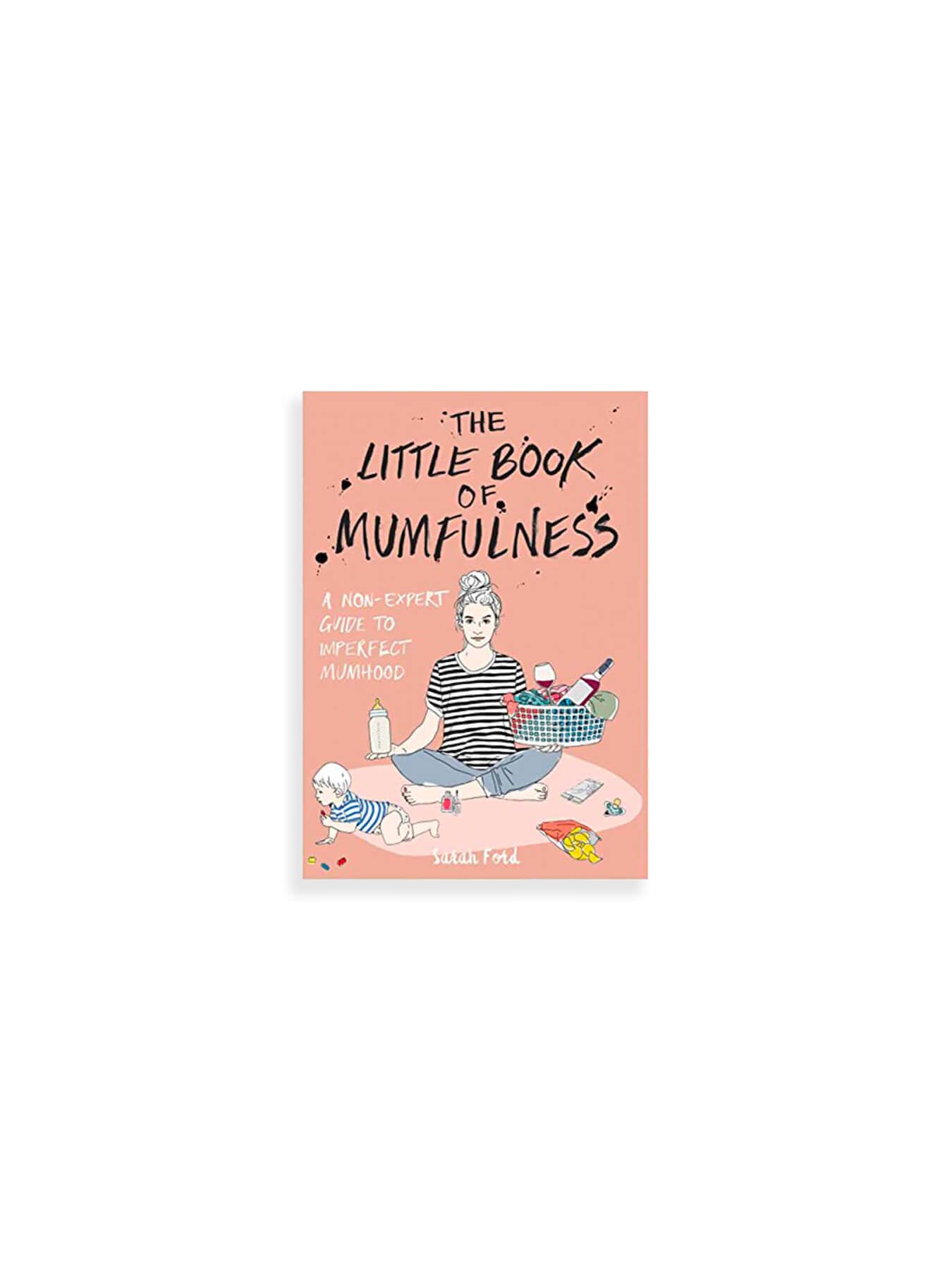 The Little Book of Mumfulness - Sarah Ford